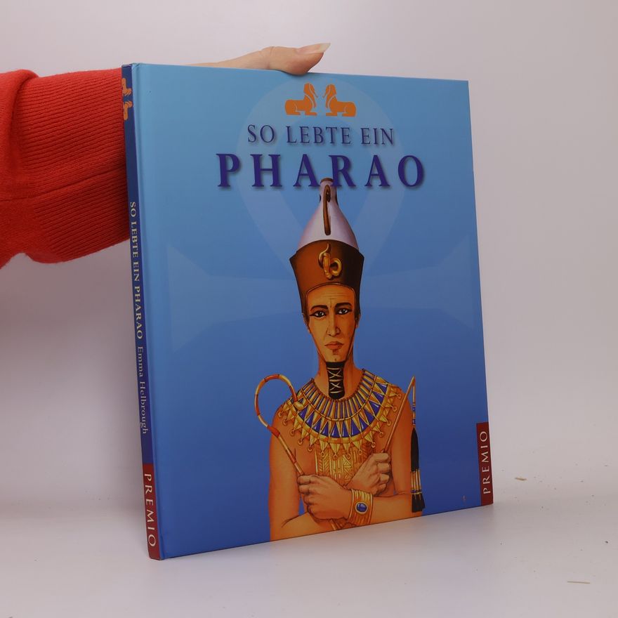 Emma Helbrough So lebte ein Pharao