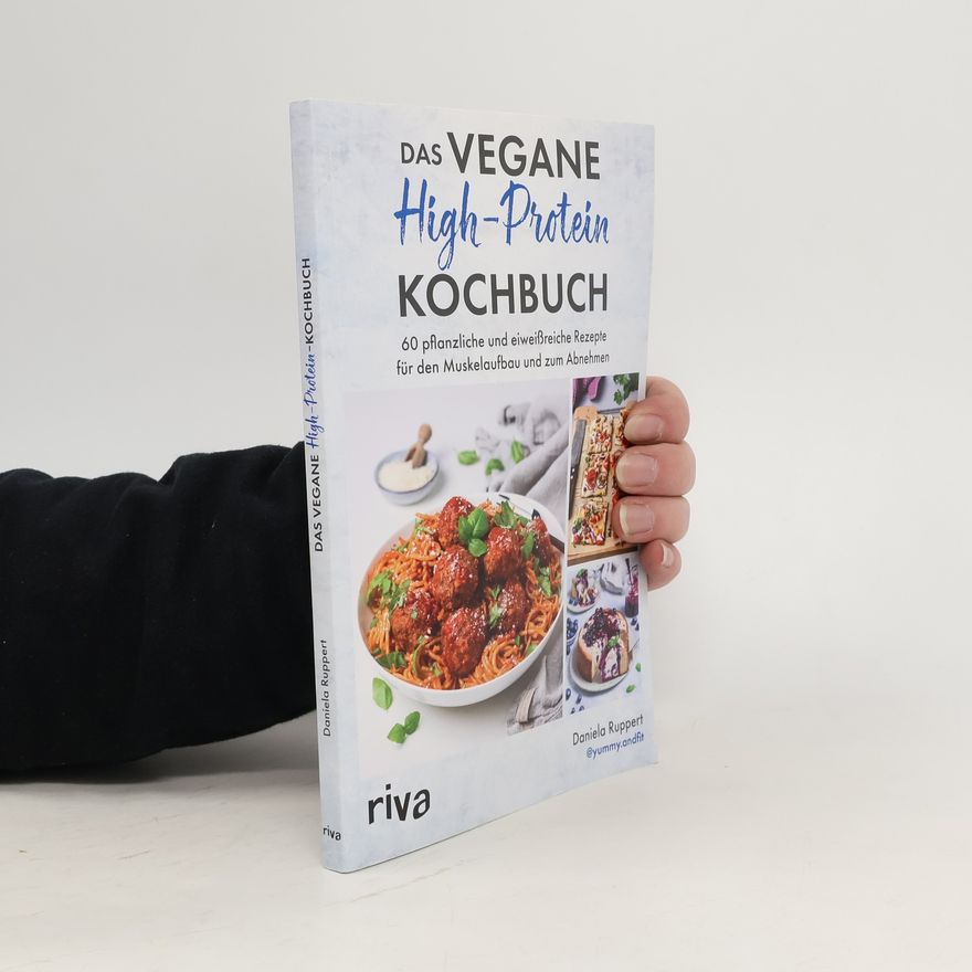Daniela Ruppert Das vegane High-Protein-Kochbuch
