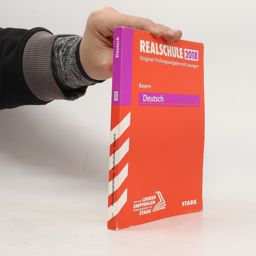 Kolektív autorov Abschlussprüfung Realschule Bayern - 2018: STARK Original-Prüfungen Realschule - Deutsch - Bayern