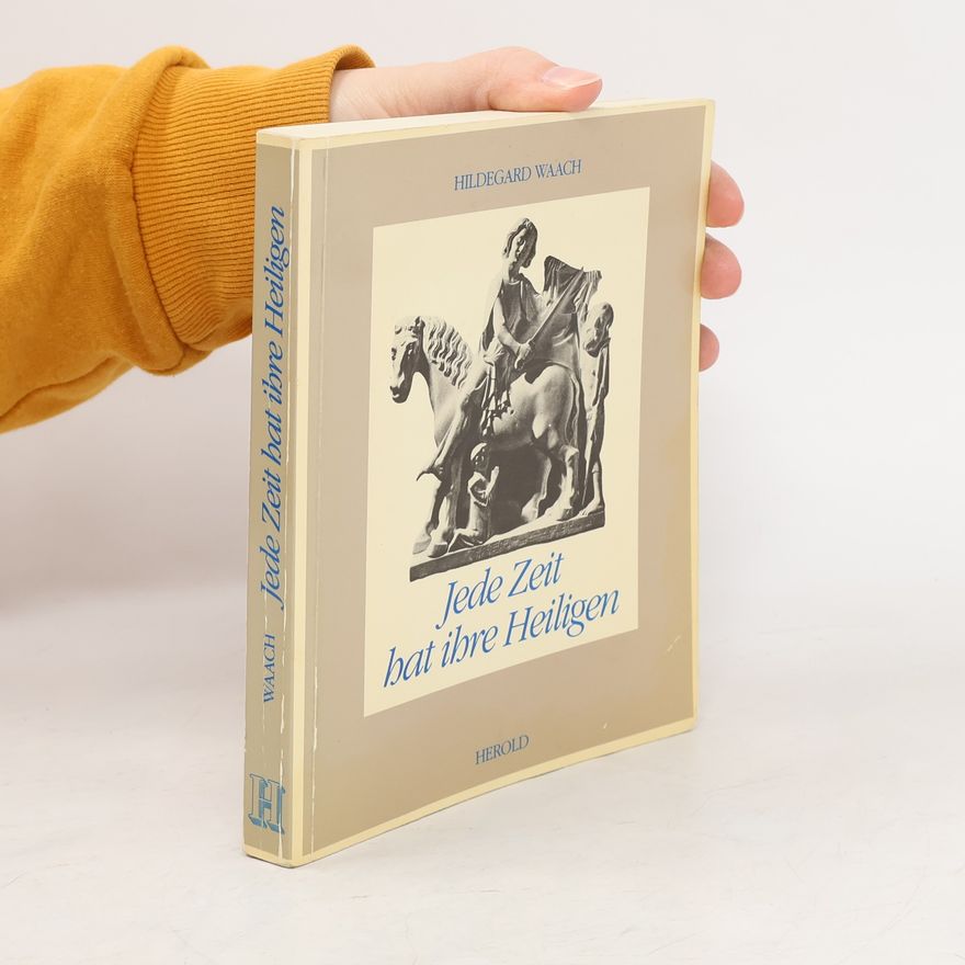 Hildegard Waach Jede Zeit hat ihre Heiligen