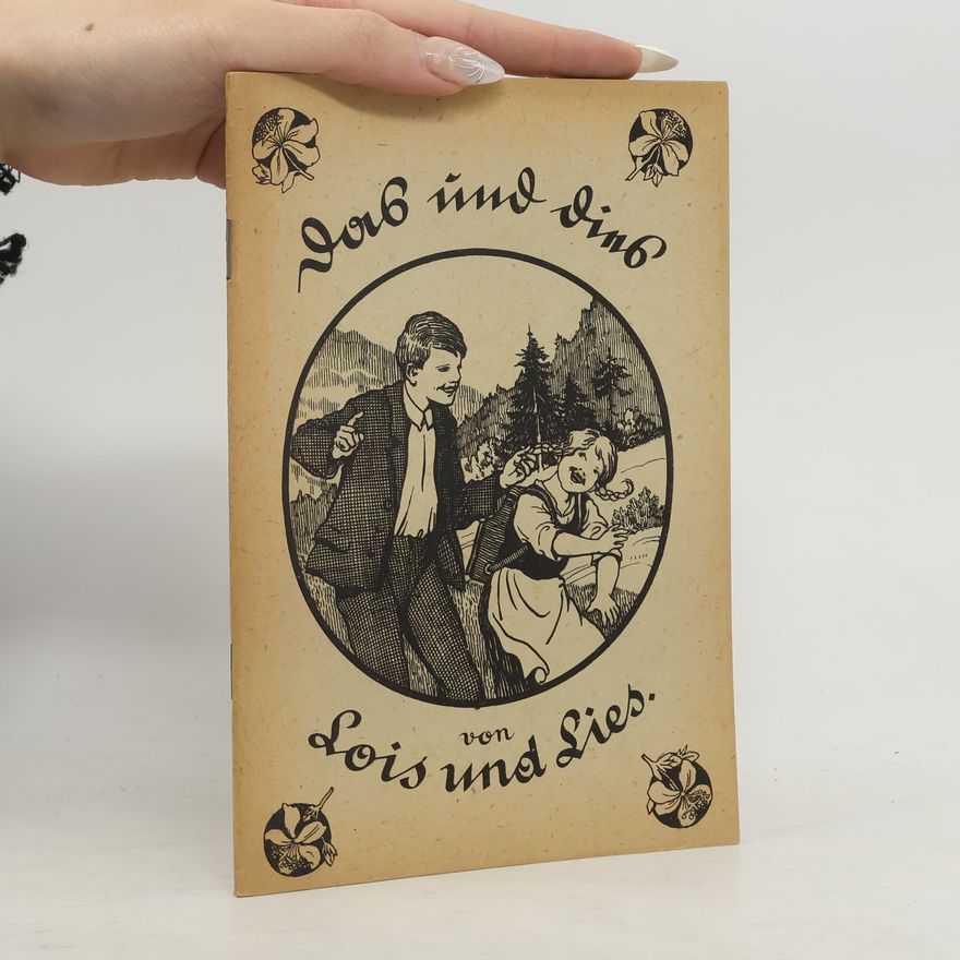 Alois Legrün Das und dies von Lois und Lies