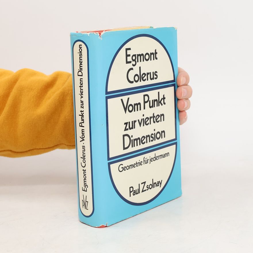 Egmont Colerus von Geldern Vom Punkt zur vierten Dimension