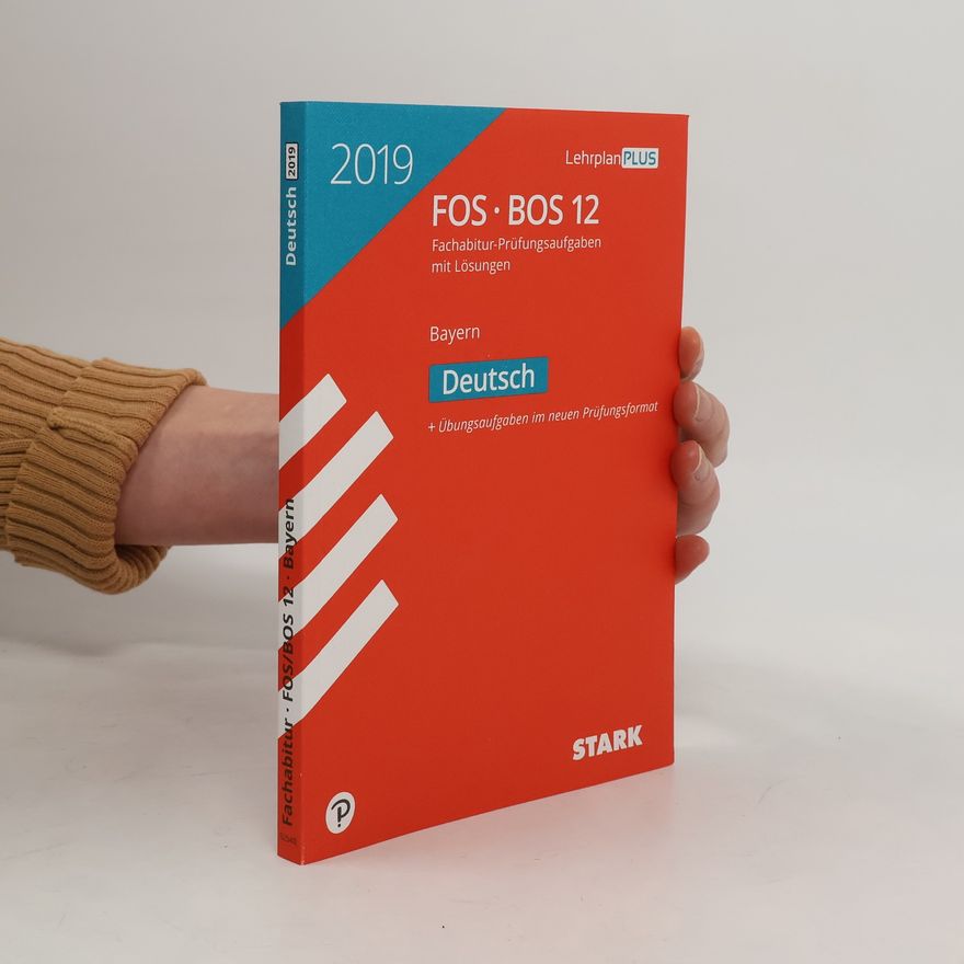 Autorenkollektiv Abiturprüfung FOS/BOS Bayern 2019 - Deutsch 12. Klasse