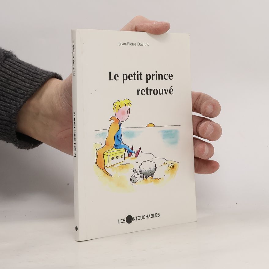Jean-Pierre Davidts Le petit prince retrouvé - Interdit à la vente