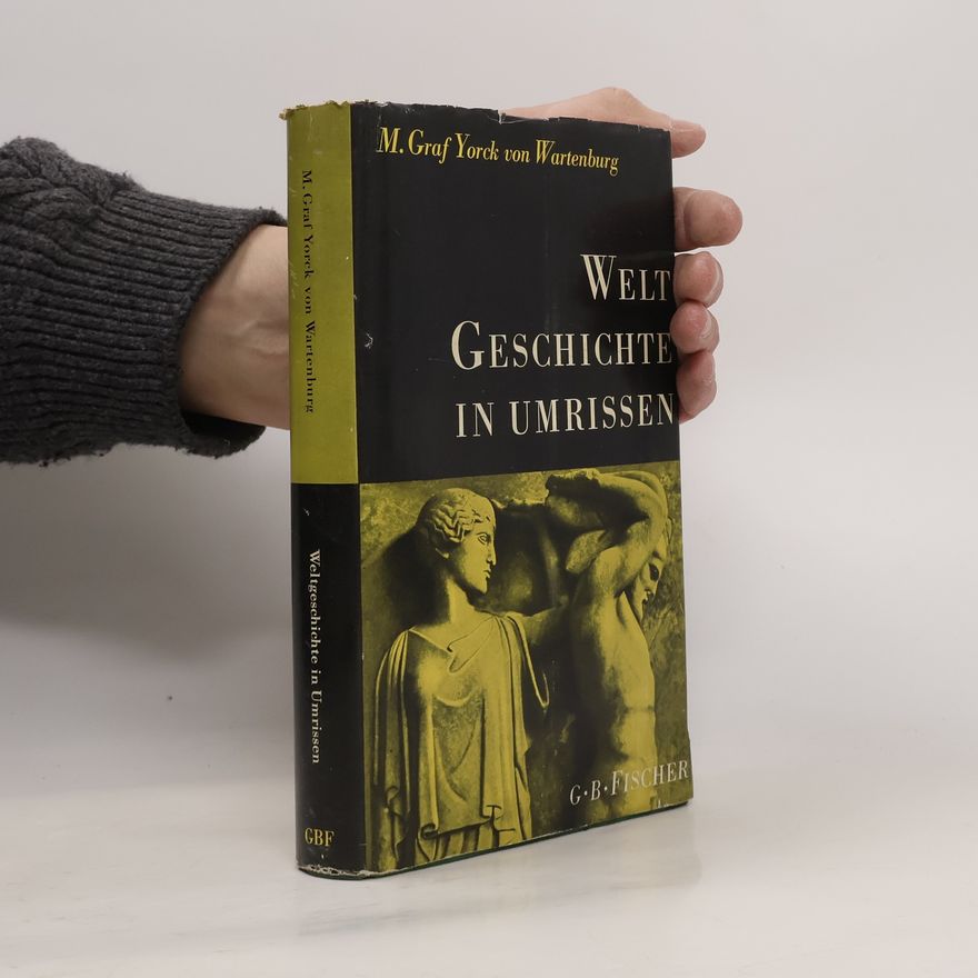 Maximilian Yorck von Wartenburg Weltgeschichte in Umrissen