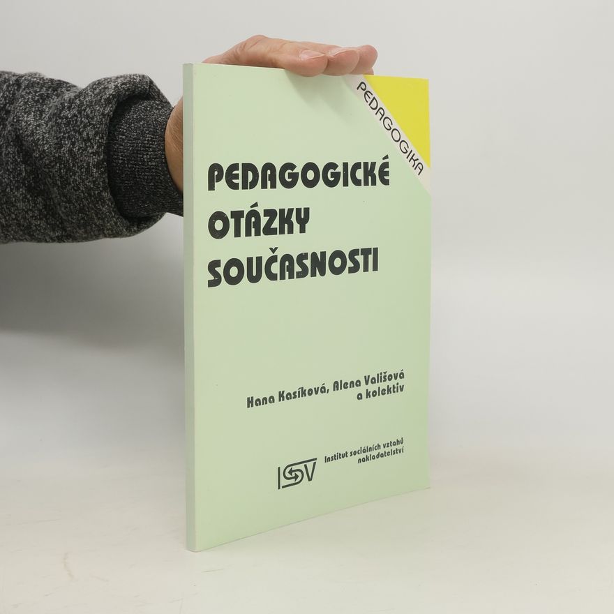 Hana Kasíková Pedagogické otázky současnosti