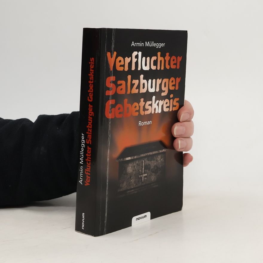 Armin Müllegger Verfluchter Salzburger Gebetskreis