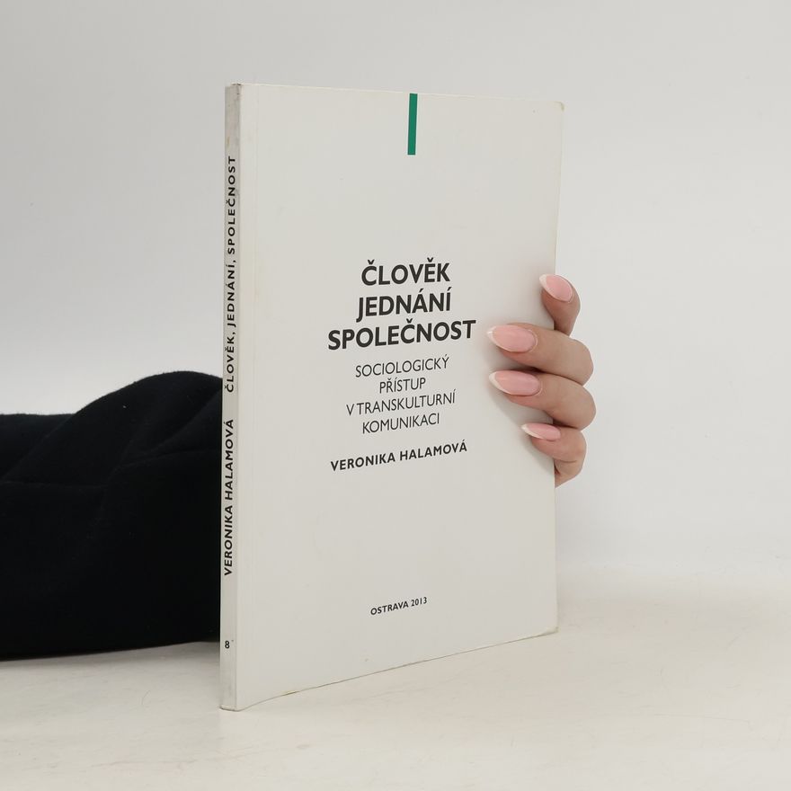 Veronika Halamová Člověk, jednání, společnost