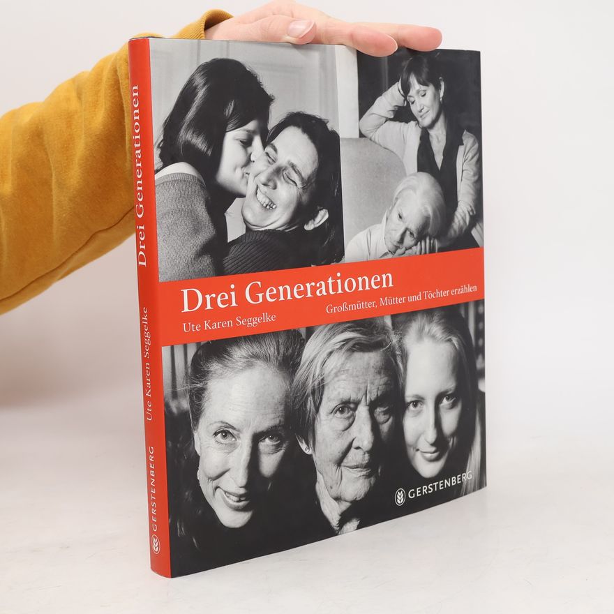 Ute Karen Seggelke Drei Generationen