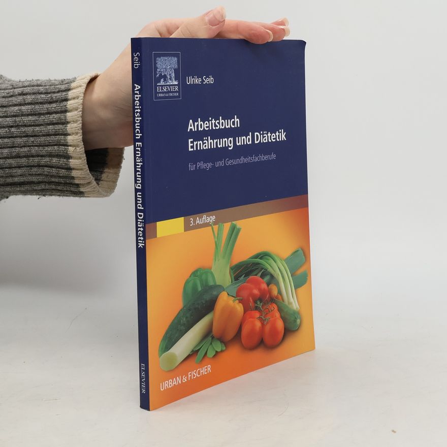 Ulrike Seib Arbeitsbuch Ernährung und Diätetik für Pflege- und Gesundheitsfachberufe