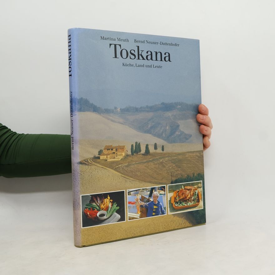 Martina Meuth Toskana. Küche. Land und Leute