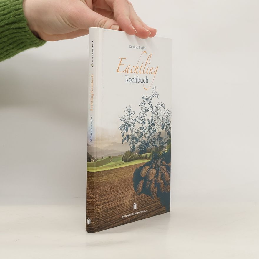 Katharina Stiegler Eachtling Kochbuch