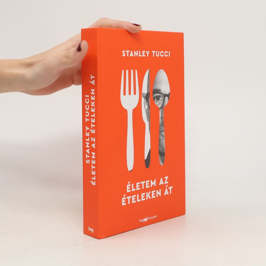 Stanley Tucci Életem az ételeken át