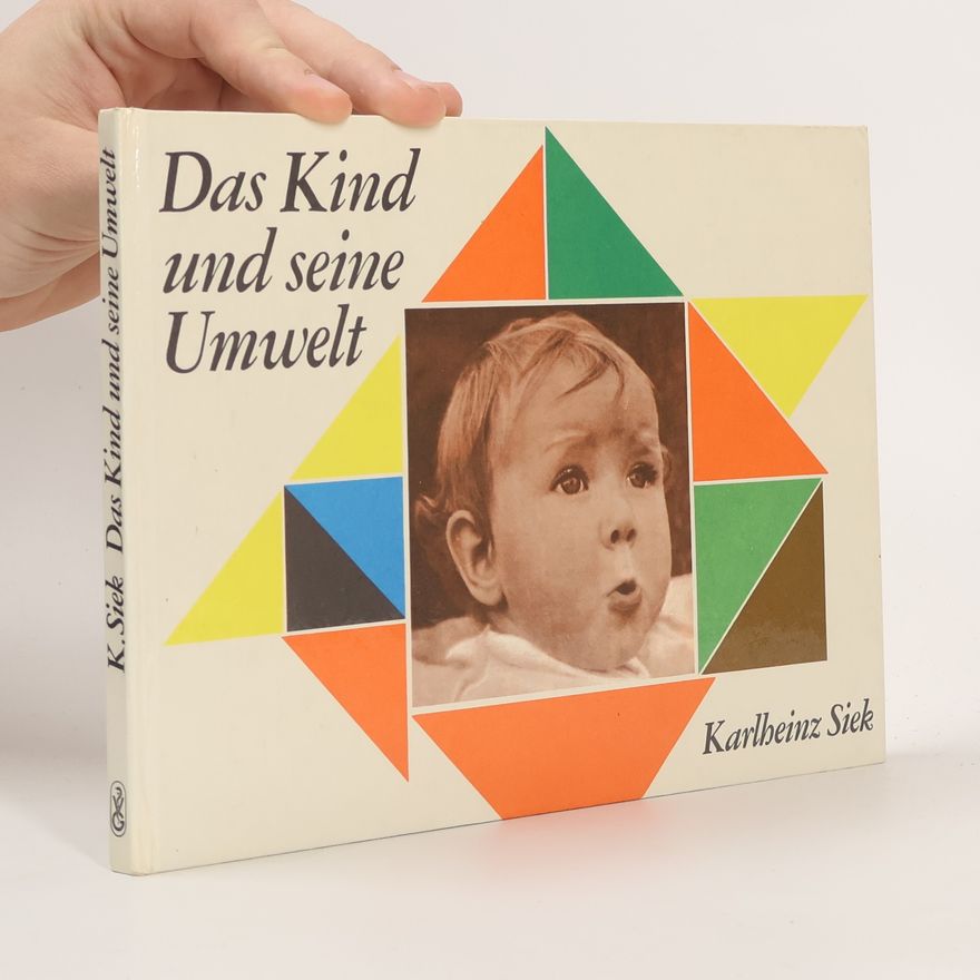 Karlheinz Siek Das Kind und seine Umwelt
