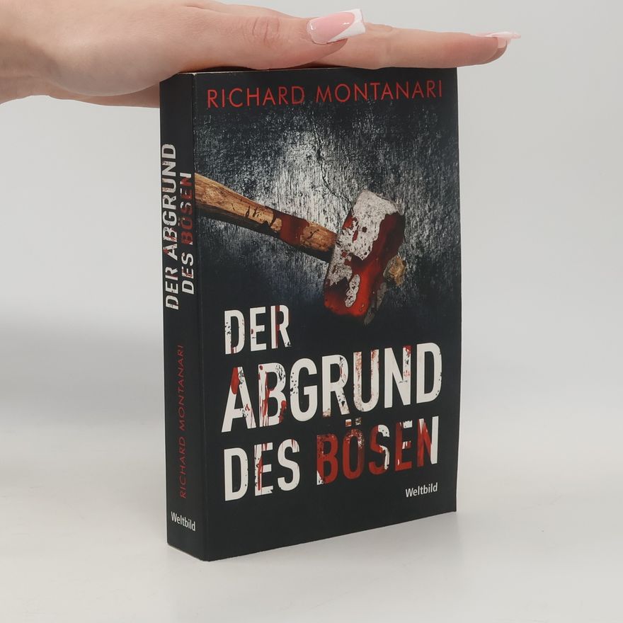 Richard Montanari Der Abgrund des Bösen
