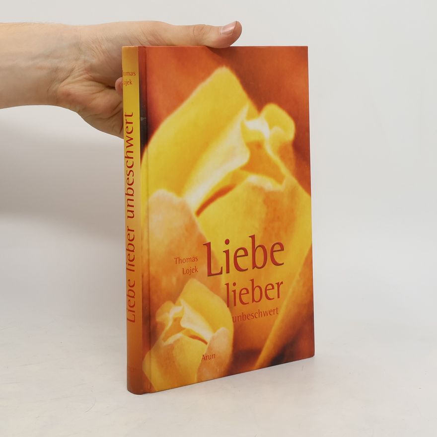 Thomas Lojek Liebe lieber unbeschwert