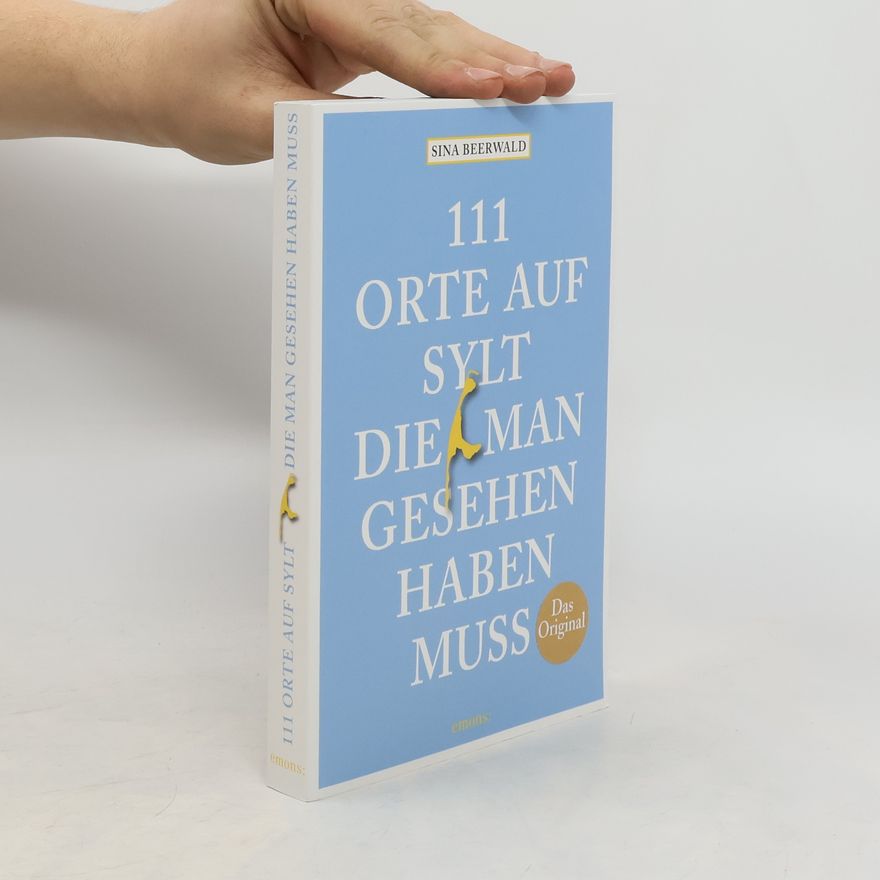 Sina Beerwald 111 Orte auf Sylt, die man gesehen haben muss