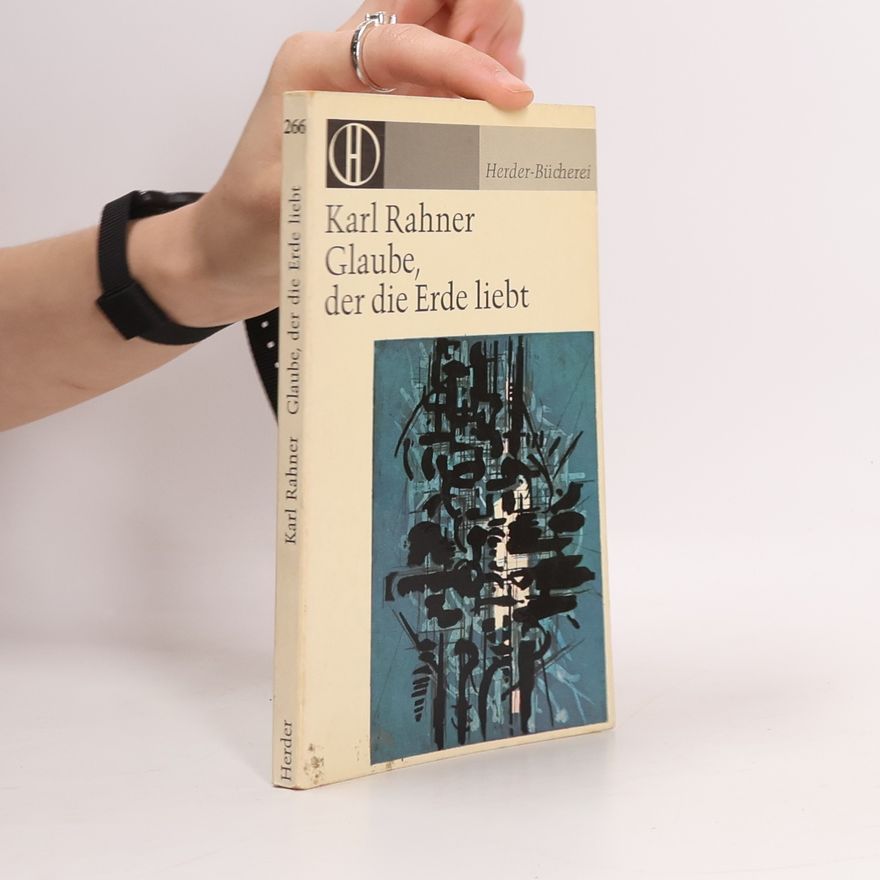 Karl Rahner Glaube, der die Erde liebt