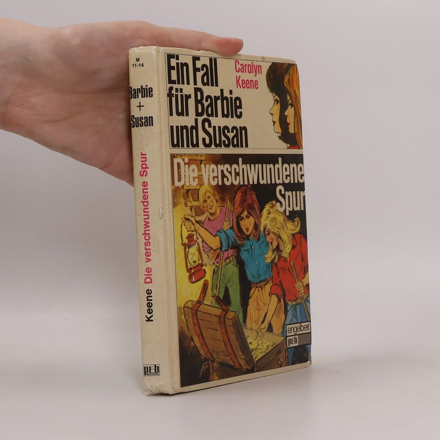 Carolyn Keene Ein Fall für Barbie und Susan / Die verschwundene Spur