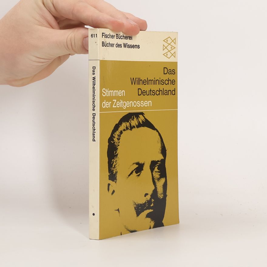 Autorenkollektiv Das Wilhelminische Deutschland: Stimmen der Zeitgenossen