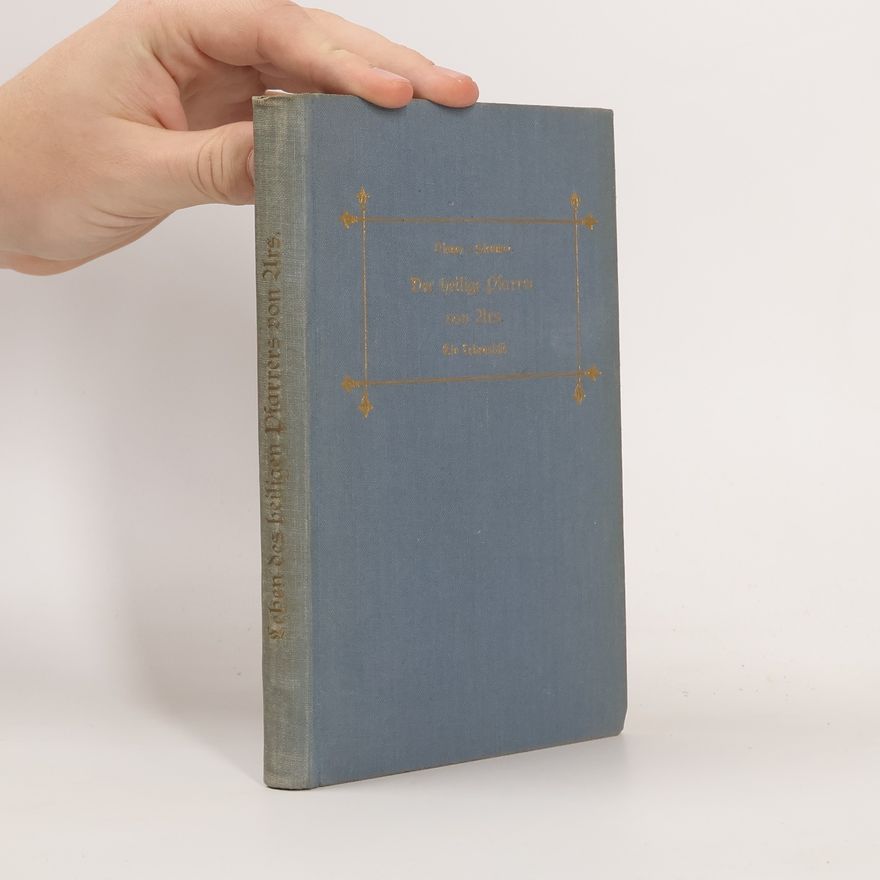 Joseph Vianey Leben und Wirken des seligen Johannes Baptista Vianney Pfarrers von Ars