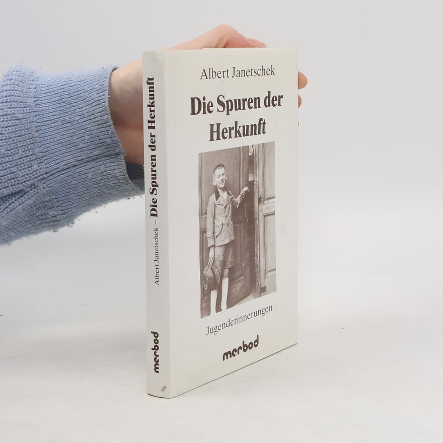 Albert Janetschek Die Spuren der Herkunft