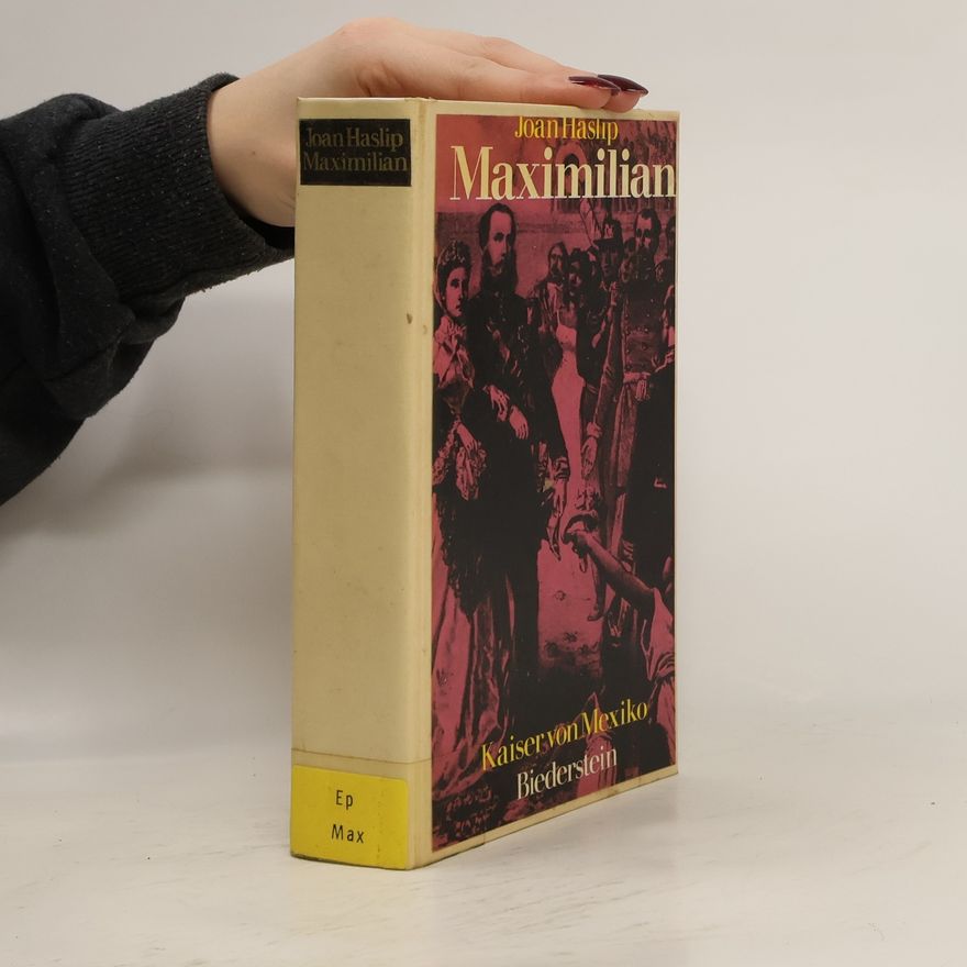 Joan Haslip Maximilian