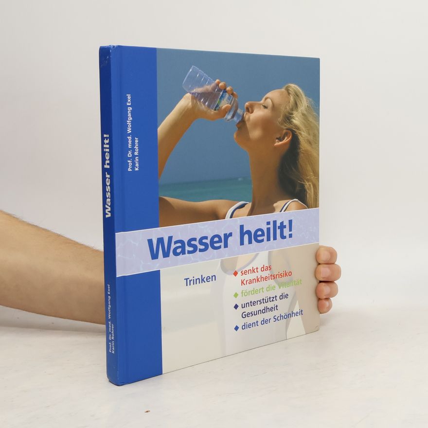 Wolfgang Exel Wasser heilt!