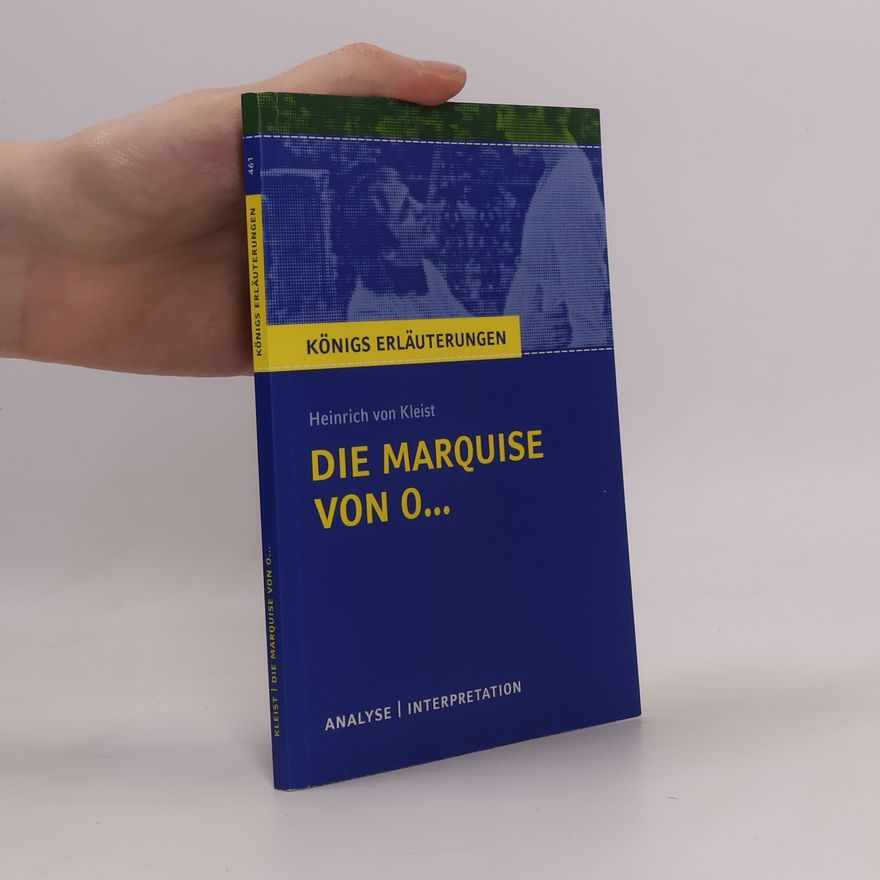 Dirk Jürgens Textanalyse und Interpretation zu Heinrich von Kleist, Die Marquise von O...