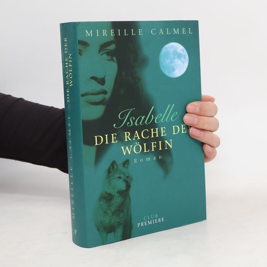 Mireille Calmel Isabelle. Die Rache der Wölfin