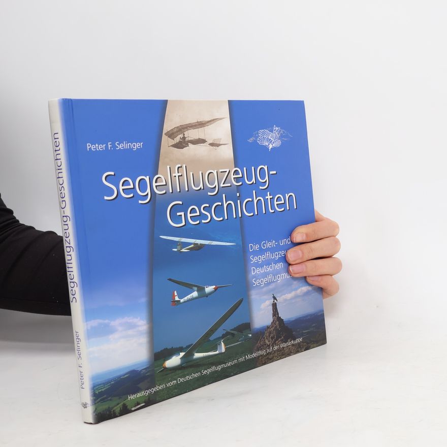 Peter F. Selinger Segelflugzeug-Geschichten