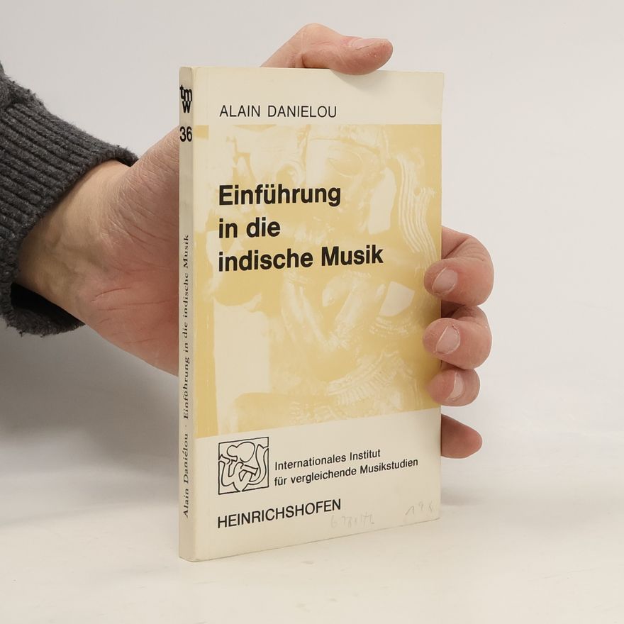 Alain Daniélou Einführung in die indische Musik