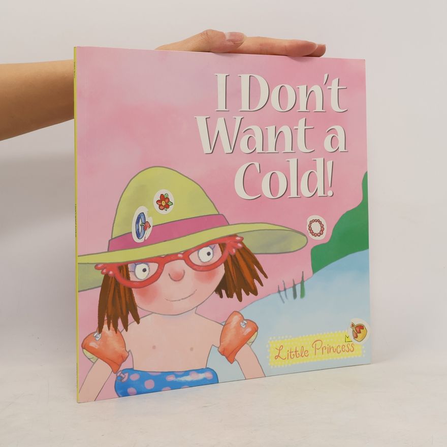Tony Ross I Don't Want a Cold! Little Princess Story Book