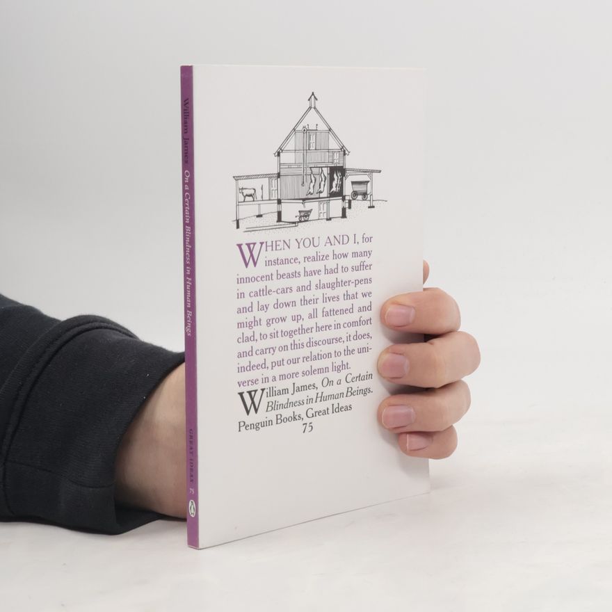 William James Great Ideas - 75: On a Certain Blindness in Human Beings