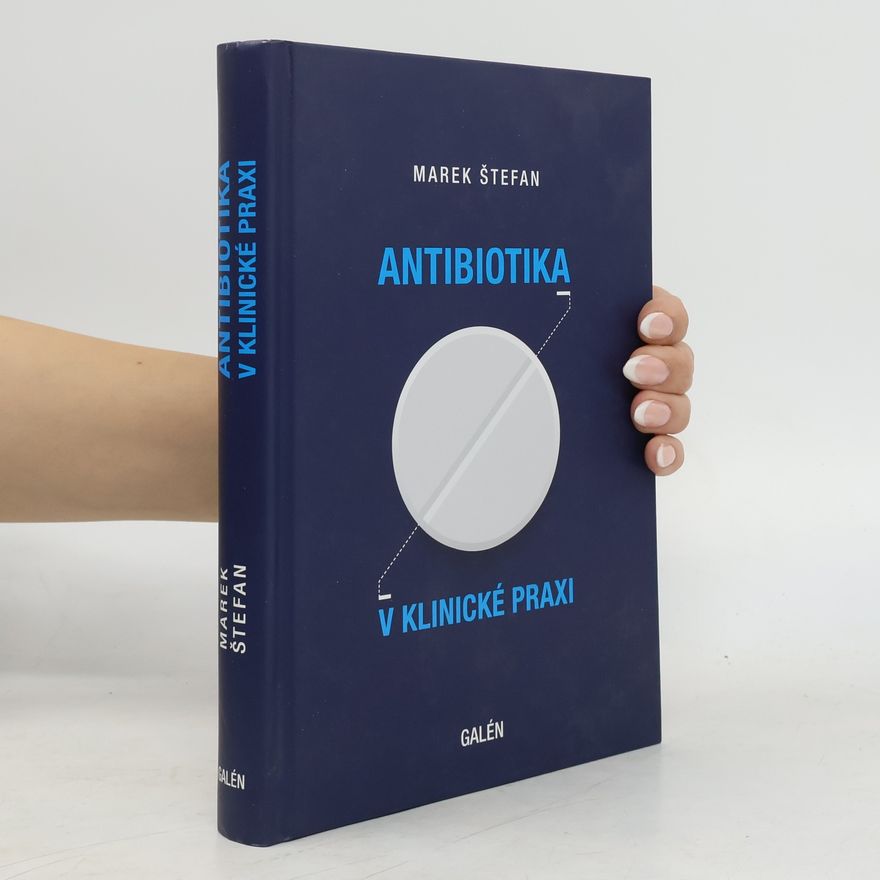 Marek Štefan Antibiotika v klinické praxi