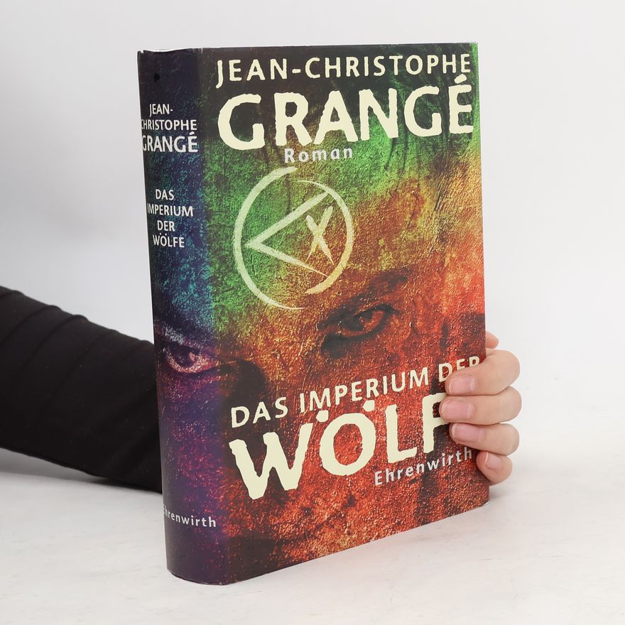 Jean-Christophe Grangé Das Imperium der Wölfe