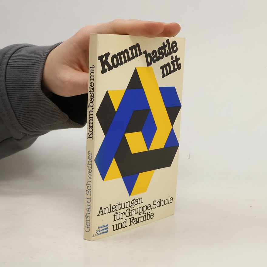 Gerhard Schweiher Komm, bastle mit