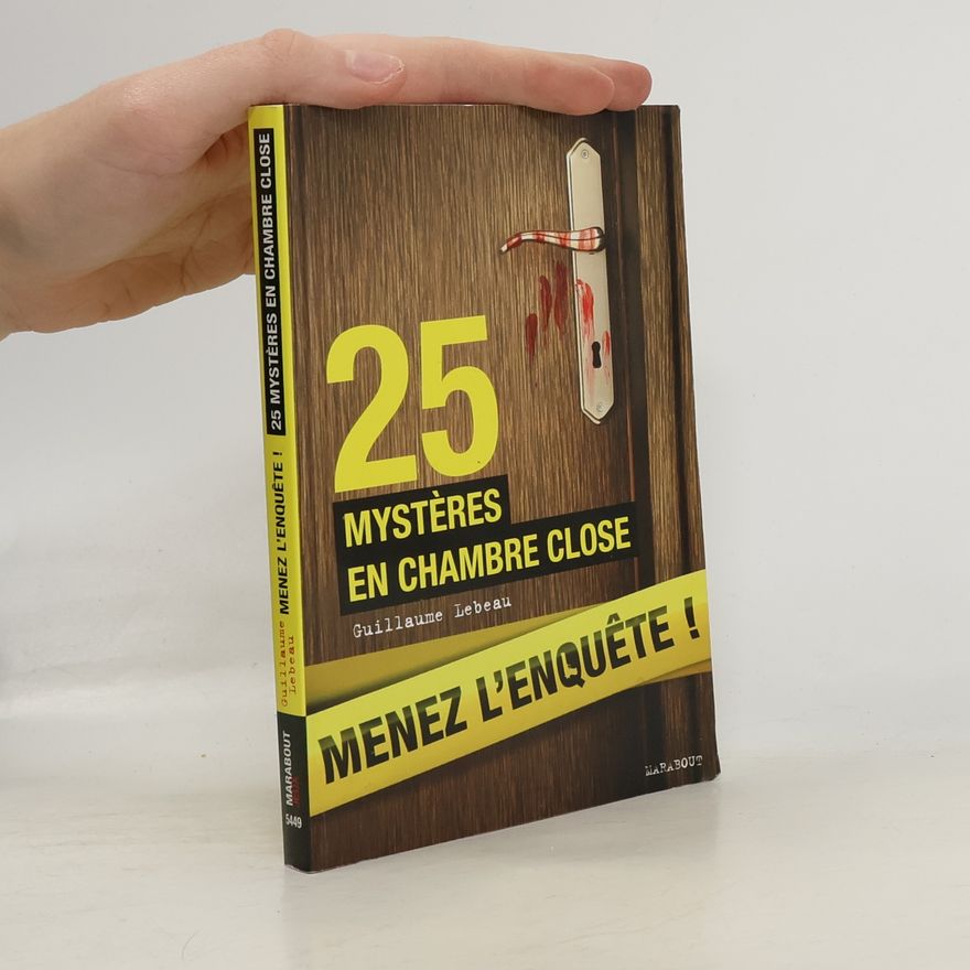Guillaume Lebeau 25 Mystères en chambre close