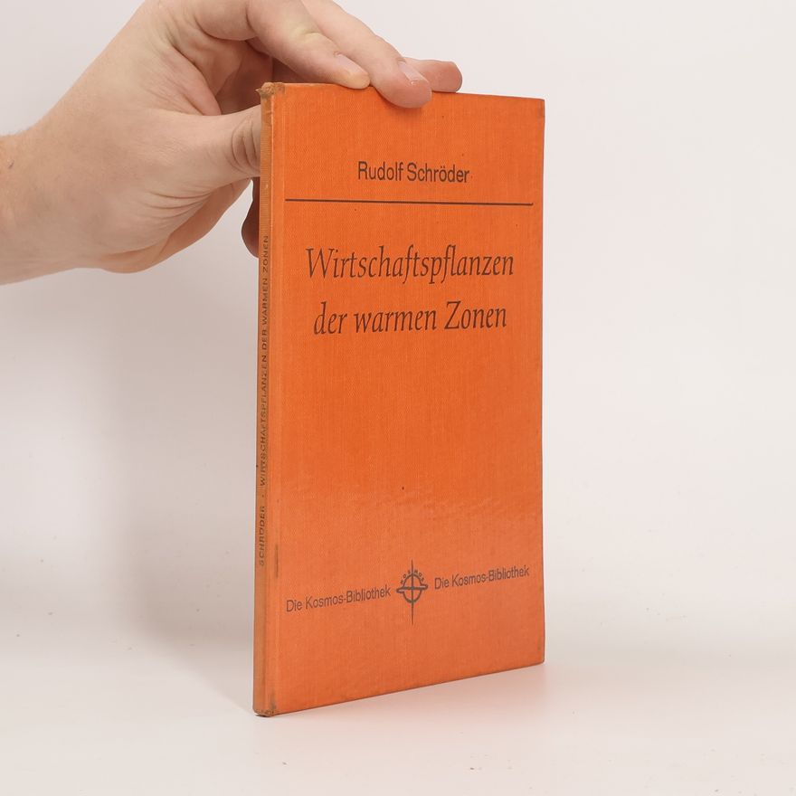 Rudolf Schröder Wirtschaftspflanzen der warmen Zonen