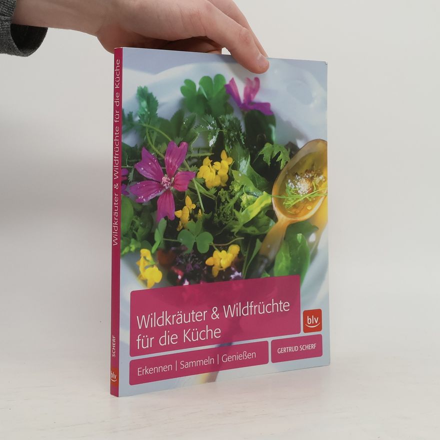 Gertrud Scherf Wildkräuter & Wildfrüchte für die Küche