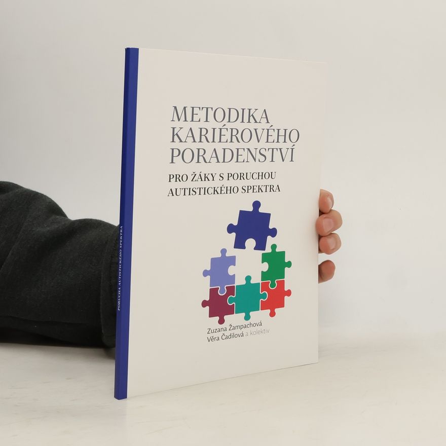 Věra Čadilová Metodika kariérového poradenství pro žáky s poruchou autistického spektra