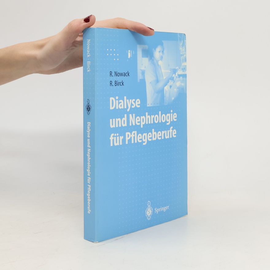Rainer Birck Dialyse und Nephrologie für Pflegeberufe (1. Aufl. 1999. Korr. Nachdruck)