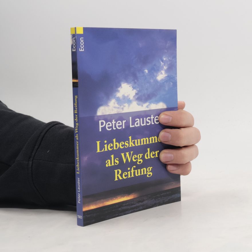 Peter Lauster Liebeskummer als Weg der Reifung
