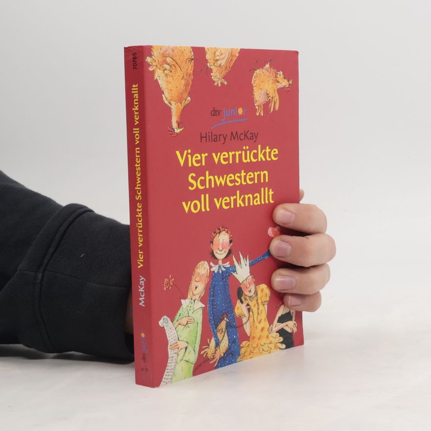 Hilary McKay Vier verrückte Schwestern voll verknallt