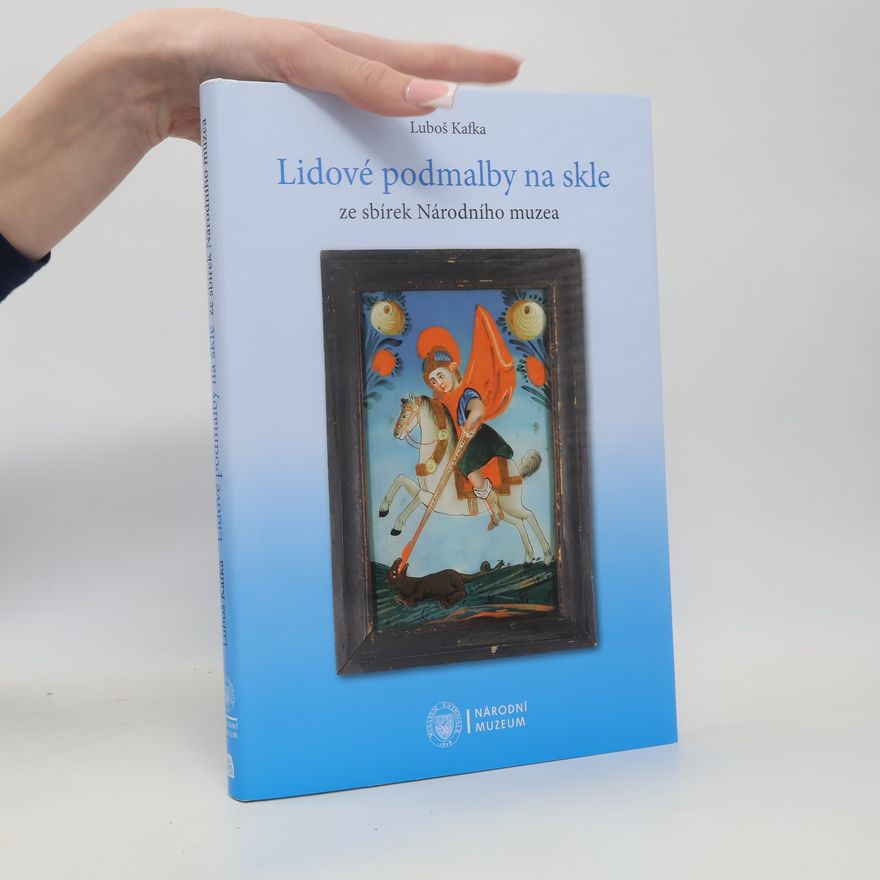 Luboš Kafka Lidové podmalby na skle