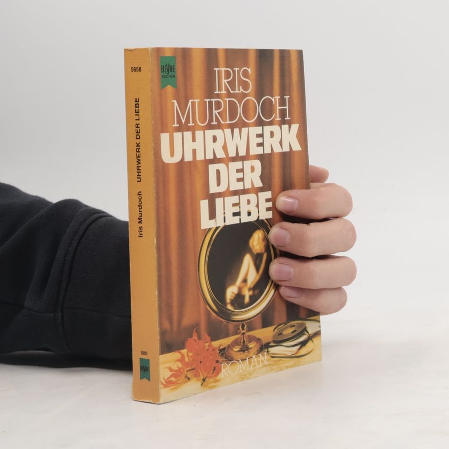 Iris Murdoch Uhrwerk der Liebe
