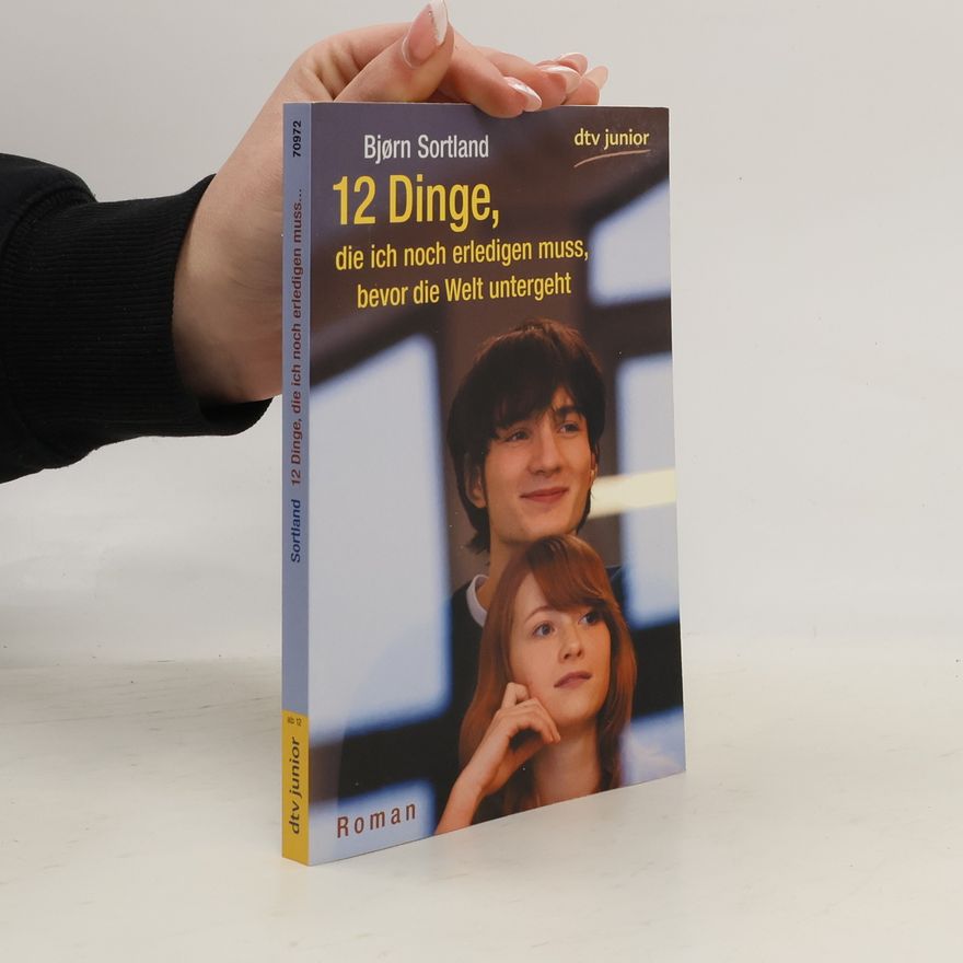 Bjørn Sortland 12 Dinge, die ich noch erledigen muss, bevor die Welt untergeht