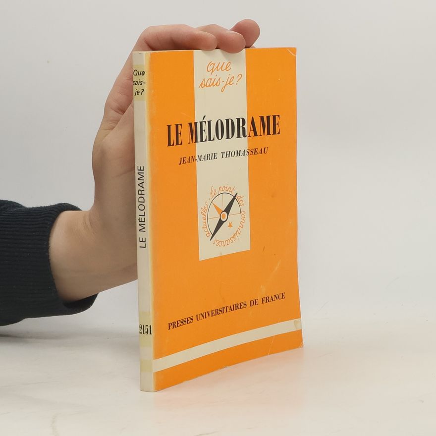 Jean-Marie Thomasseau Que sais-je? - 2151: Le mélodrame