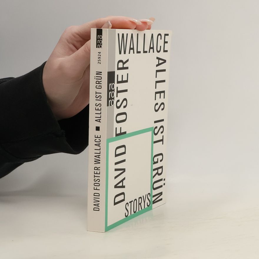 David Foster Wallace Alles ist grün