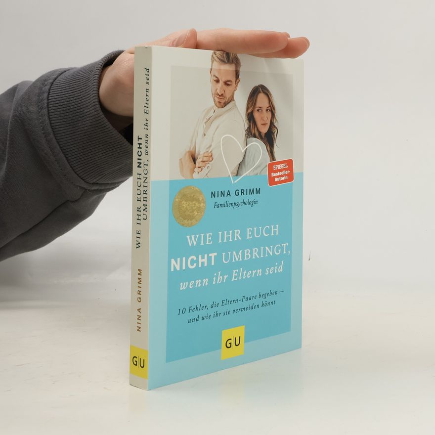 Nina Grimm Wie ihr euch nicht umbringt, wenn ihr Eltern seid